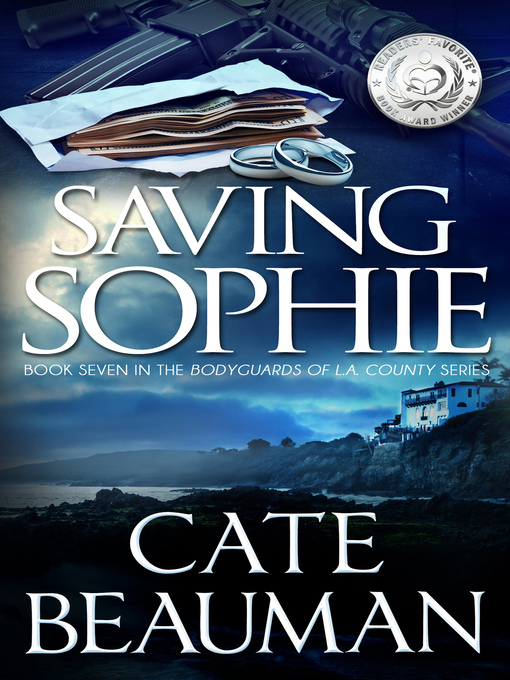 Title details for Saving Sophie (Book Seven In the Bodyguards of L.A. County Series) by Cate Beauman - Available